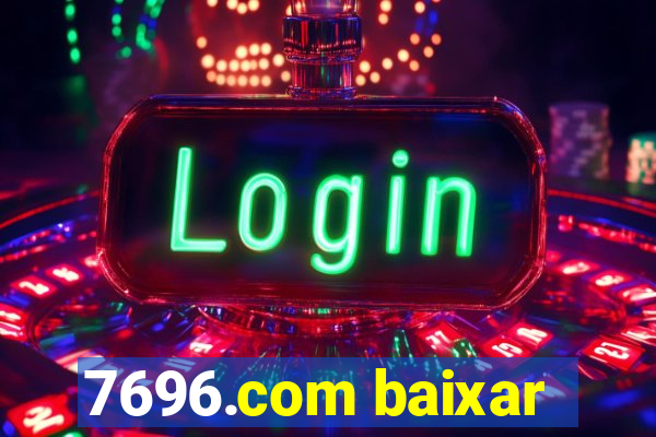 7696.com baixar